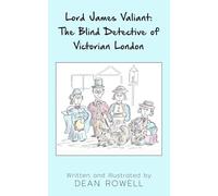 Lord James Valiant: The Blind Detective of Victorian London