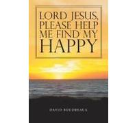 Lord Jesus, Please Help Me Find My Happy