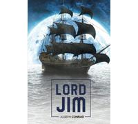 Lord Jim: Unabridged with Original Text by Joseph Conrad