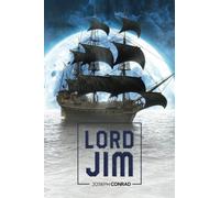 Lord Jim: Unabridged with Original Text by Joseph Conrad