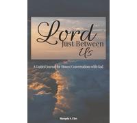 Lord, Just Between us: A Personal Journal for Conversations with God