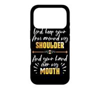 Lord Keep Your Arm Around My Shoulder and Hand Over My Mouth Coque pour iPhone 17 Pro
