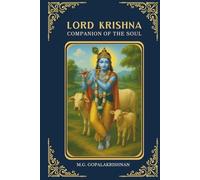 LORD KRISHNA: COMPANION OF THE SOUL: A Spiritual Journey Inspired by Faith