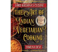 Lord Krishna's Cuisine: The Art of Indian Vegetarian Cooking