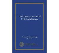 Lord Lyons; a record of British diplomacy (v.2)