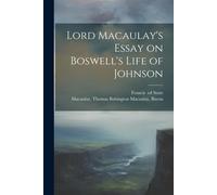 Lord Macaulay's Essay On Boswell's Life Of Johnson