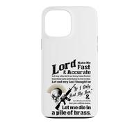 Lord Make ME Fast & PRECITE - Let me Die in a Pile de Laiton Coque pour iPhone 13 Pro Max