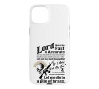 Lord Make ME Fast & PRECITE - Let me Die in a Pile de Laiton Coque pour iPhone 15 Plus