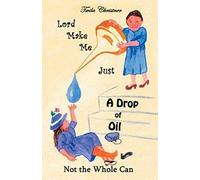 Lord Make Me Just A Drop Of Oil