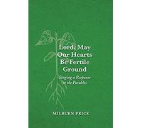 Lord, May Our Hearts Be Fertile Ground