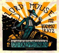 Lord Mouse and the Kalypso Katz Go Calypsonian (CD) Album