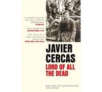 Lord of All the Dead by Javier Cercas Javier Cercas (Auteur)