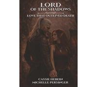 LORD OF THE SHADOWS: Love That Outlived Death