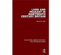 Lord & Peasant In Nineteenth Century Bri Dennis R Mills, (Auteur)