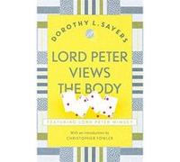 Lord Peter Views the Body: The Queen of Golden age detective fiction