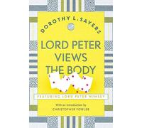 Lord Peter Views the Body: The Queen of Golden age detective fiction