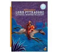 Lord Pythagore Le cheval mystère de l'Ouest - Marc Daniau - Rouergue - broché - Roman junior