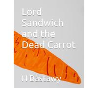 Lord Sandwich and the Dead Carrot