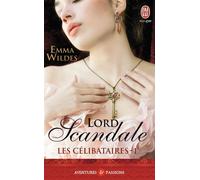 Lord Scandale Les célibataires - Emma Wildes - J'ai Lu - Poche - Roman