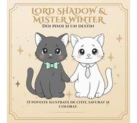 Lord Shadow & Mister Winter - Doi pisoi și un destin: O poveste de colorat despre iubire, speranță și a doua șansă