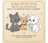 Lord Shadow & Mister Winter: El Día que Bingo Fue Valiente: Un cuento para colorear sobre valentía, amistad y pequeños héroes