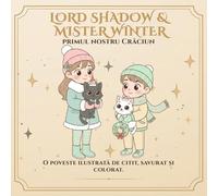 Lord Shadow & Mister Winter: Prima noastră Crăciun: O poveste de colorat despre familie, prietenie și magia de a sărbători împreună