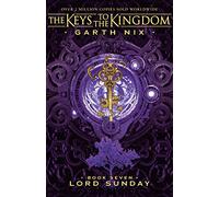 Lord Sunday: The Keys to the Kingdom 7 (KEYS TO THE KINGDOM)