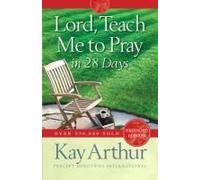 Lord, Teach Me To Pray In 28 Days (Expanded, Revised)