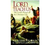 Lord Teach Us Scott C. Saye, Stanley Hauerwas, William H. Willimon (Auteur)