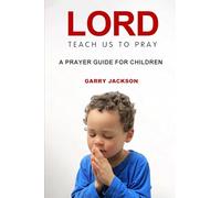 Lord, Teach Us To Pray