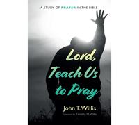 Lord, Teach Us To Pray