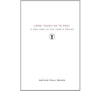 Lord, Teach Us To Pray