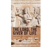 The Lord the Giver of Life by Aaron T. Smith Aaron T. Smith (Auteur)
