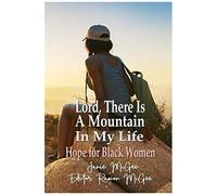 Lord, There Is A Mountain In My Life: Faith For Difficult Times