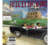 Clipse, The - Lord Willin'