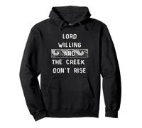 Lord Willing and the Creek Don't Rise Country Jesus Sweat à Capuche