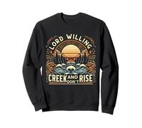 Lord Willing and the Creek Don't Rise Country Jesus Sweatshirt