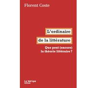 L'ordinaire de la littérature: Que peut (encore) la théorie littéraire ?