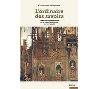 L'ordinaire des savoirs: Une histoire pragmatique de la société vénitienne (XVe-XVIe siècle)