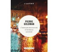 L'Ordinaire Mésaventure d'Archibald Rapoport Pierre Goldman (Auteur), Philippe Gumplowicz (Préface)