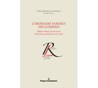 L'ordinaire parisien des Lumières Édition critique de trois textes du for privé parisien du XVIIIe siècle - Laurent Turcot - Hermann - broché - Essai