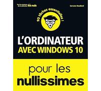 L'ordinateur avec Windows 10 pour les Nullissimes, 3 éd.