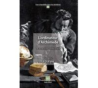 L'ordinateur d'Archimède: Tome 1, La machine d'Anticythère