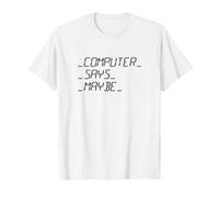 L'ordinateur Dit Peut-être Drôle Intelligence Artificielle T-Shirt