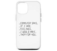 L'ordinateur Dit si J'avais des Sentiments Saint-Valentin Coque pour iPhone 12/12 Pro