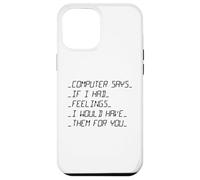 L'ordinateur Dit si J'avais des Sentiments Saint-Valentin Coque pour iPhone 12 Pro Max