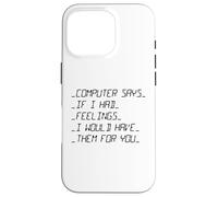 L'ordinateur Dit si J'avais des Sentiments Saint-Valentin Coque pour iPhone 16 Pro