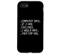 L'ordinateur Dit si J'avais des Sentiments Saint-Valentin Coque pour iPhone SE (2020) / 7/8