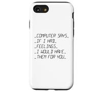 L'ordinateur Dit si J'avais des Sentiments Saint-Valentin Coque pour iPhone SE (2020) / 7/8