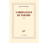 L'ordinateur du paradis - Benoît Duteurtre - Gallimard - broché - Roman